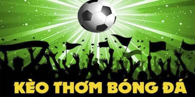 Biết cách nhận biết kèo thơm bóng đá sẽ mang lại cho bạn cơ hội chiến thắng cao hơn