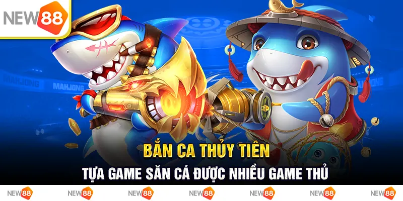 Bắn cá thủy tiên - Tựa game săn cá được nhiều game thủ