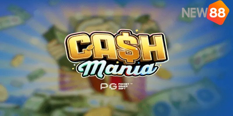Chọn giờ vàng để chơi Cash Mania