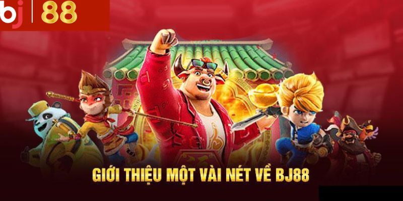 Giới thiệu tổng quan liên quan đến BJ88