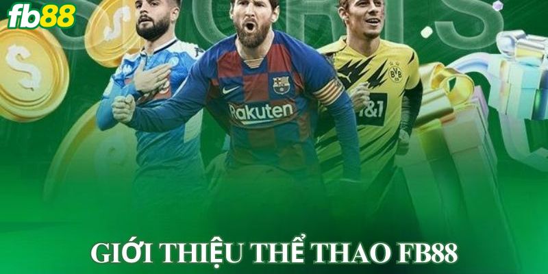 Các sản phẩm cá cược nổi bật tại FB88 bạn nên trải nghiệm