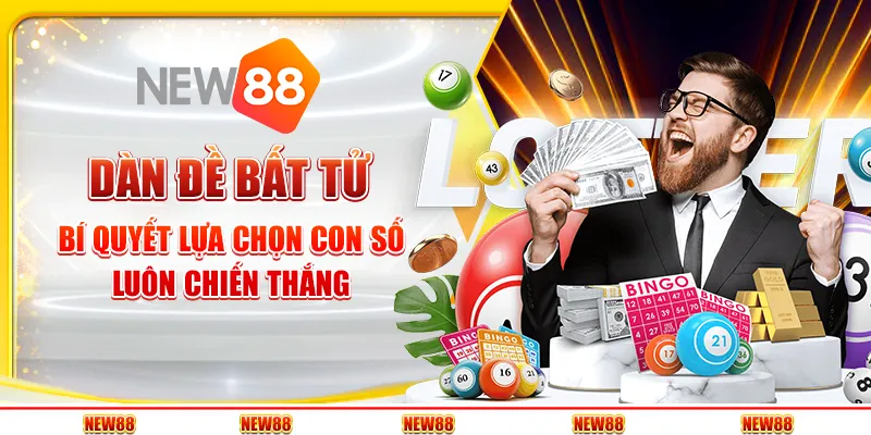 Dàn đề bất tử: Bí quyết lựa chọn con số luôn chiến thắng