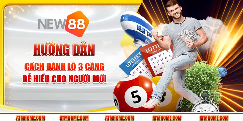 Hướng dẫn cách đánh lô 3 càng dễ hiểu cho người mới