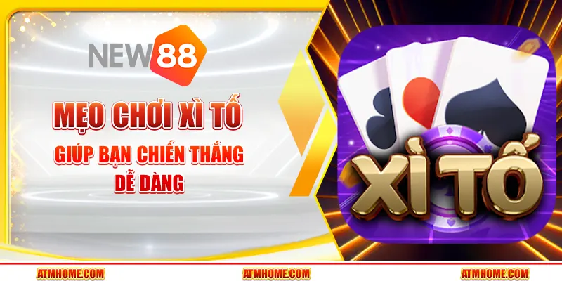 Bật mí mẹo chơi Xì Tố hiệu quả giúp bạn chiến thắng dễ dàng