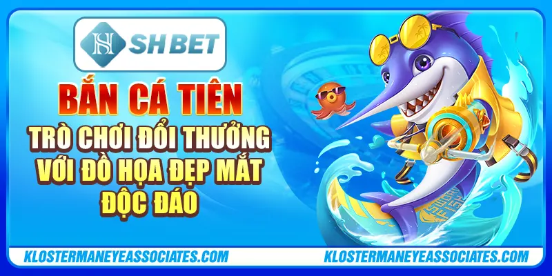 Bắn Cá Tiên – Trò Chơi Đổi Thưởng Với Đồ Họa Đẹp Mắt Độc Đáo