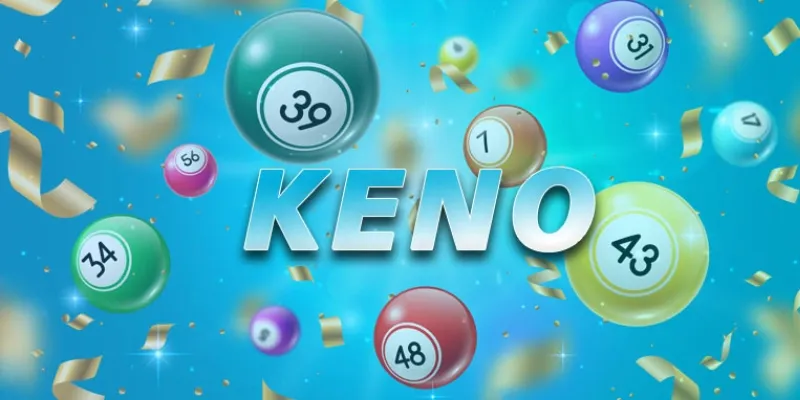 Các bước cơ bản để chơi xổ số Keno một cách dễ dàng