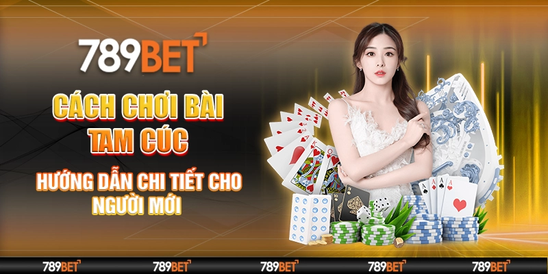 Cách Chơi Bài Tam Cúc