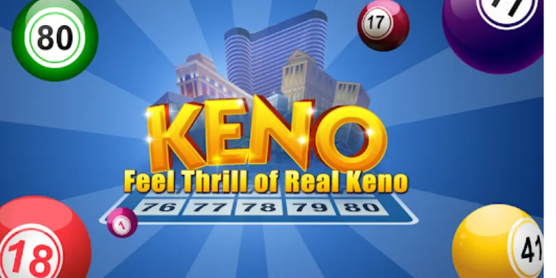 Luật chơi Keno cơ bản và những điều cần biết trước khi tham gia