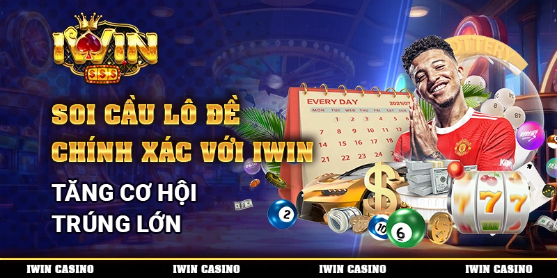 Soi Cầu Lô Đề Chính Xác Cùng IWIN, Tăng Cơ Hội Trúng Lớn