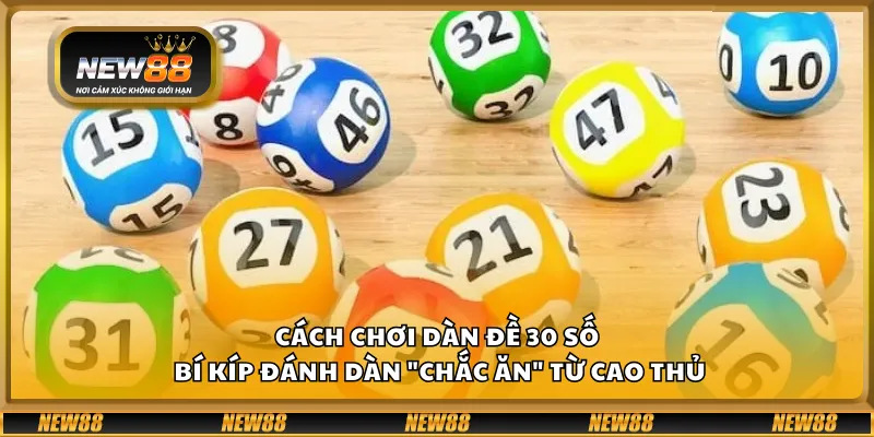 Cách chơi dàn đề 30 số – Bí kíp đánh dàn "chắc ăn" từ cao thủ