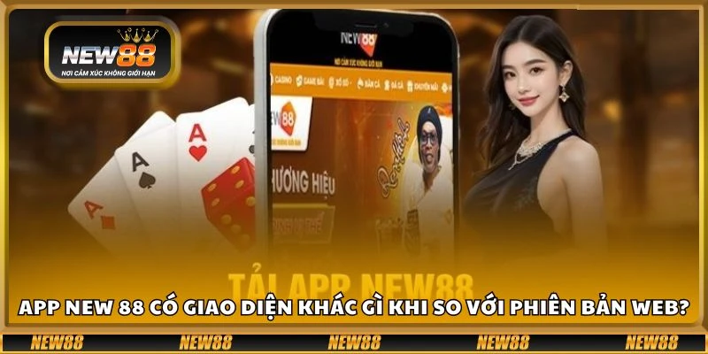 App New 88 có giao diện khác gì khi so với phiên bản web?